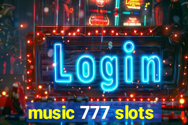 music 777 slots